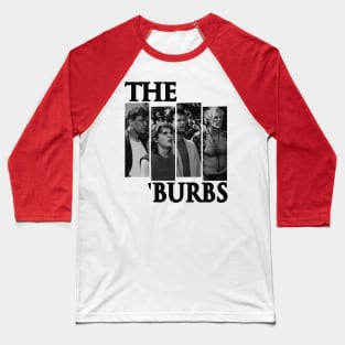 The Burbs Baseball T-Shirt